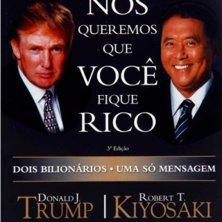 Resenha de "Nós Queremos que Você Fique Rico", de Donald Trump e Robert Kiyosaki