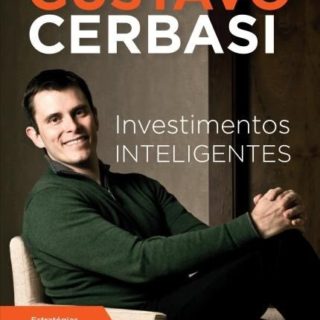 Resenha de Investimentos Inteligentes, de Gustavo Cerbasi